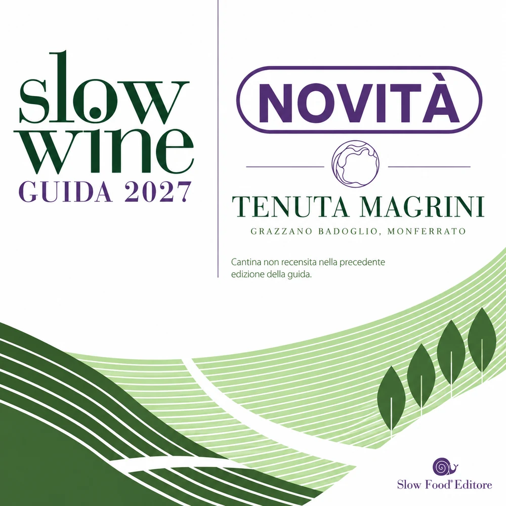 Slow Wine Guida 2027, Slow Food Editore: Tenuta Magrini, Grazzano Badoglio, Monferrato, segnalata come novit&agrave; dell'edizione
